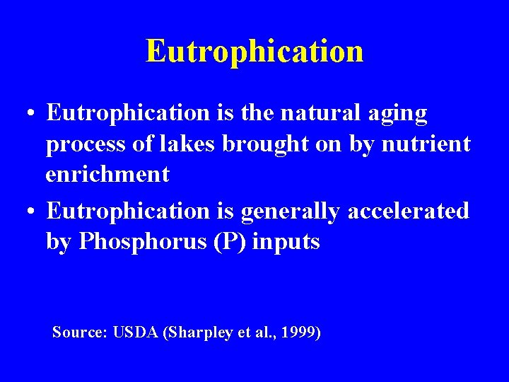 Eutrophication • Eutrophication is the natural aging process of lakes brought on by nutrient