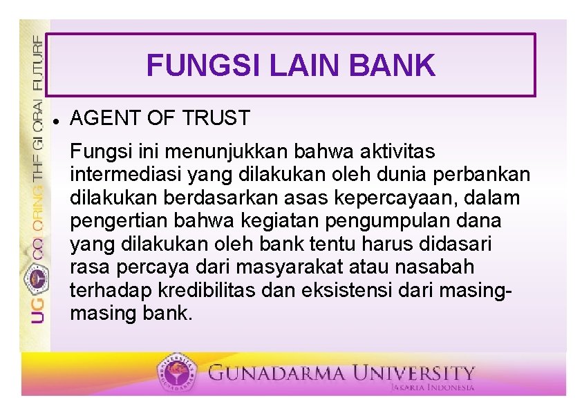 FUNGSI LAIN BANK AGENT OF TRUST Fungsi ini menunjukkan bahwa aktivitas intermediasi yang dilakukan