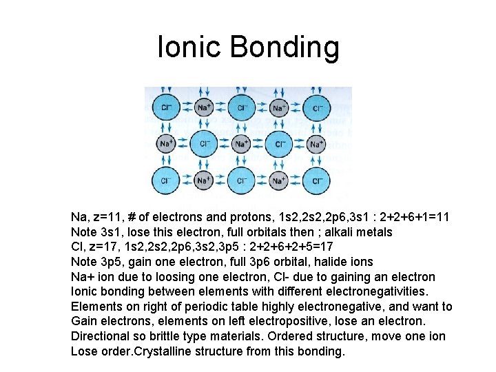 Ionic Bonding Na, z=11, # of electrons and protons, 1 s 2, 2 p
