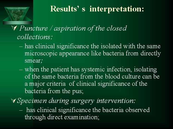 Results’ s interpretation: Ú Puncture / aspiration of the closed collections: – has clinical