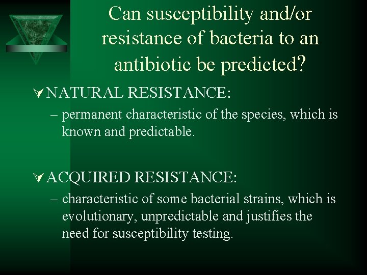 Can susceptibility and/or resistance of bacteria to an antibiotic be predicted? Ú NATURAL RESISTANCE: