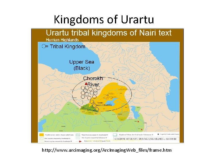 Kingdoms of Urartu http: //www. arcimaging. org/Arc. Imaging. Web_files/frame. htm 