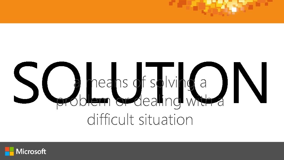a means of solving a problem or dealing with a difficult situation 