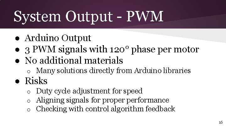 System Output - PWM ● Arduino Output ● 3 PWM signals with 120° phase