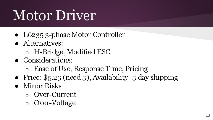 Motor Driver ● L 6235 3 -phase Motor Controller ● Alternatives: o H-Bridge, Modified