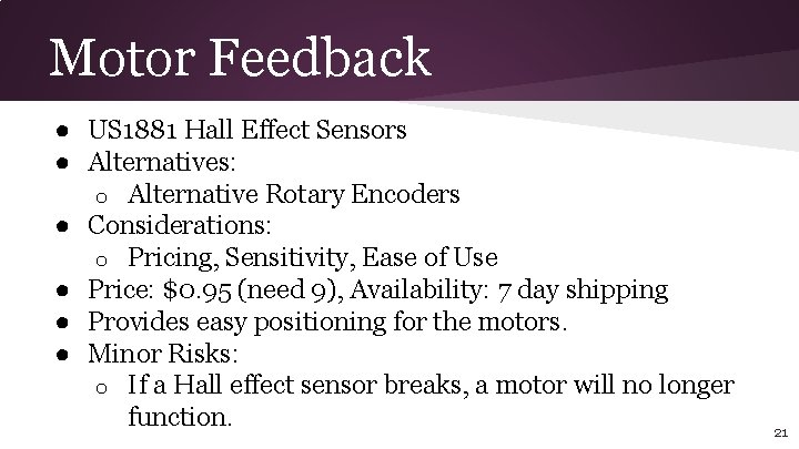 Motor Feedback ● US 1881 Hall Effect Sensors ● Alternatives: o Alternative Rotary Encoders