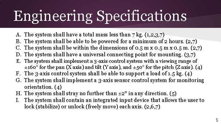 Engineering Specifications A. B. C. D. The system shall have a total mass less
