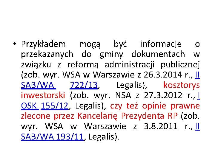  • Przykładem mogą być informacje o przekazanych do gminy dokumentach w związku z