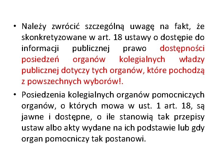  • Należy zwrócić szczególną uwagę na fakt, że skonkretyzowane w art. 18 ustawy