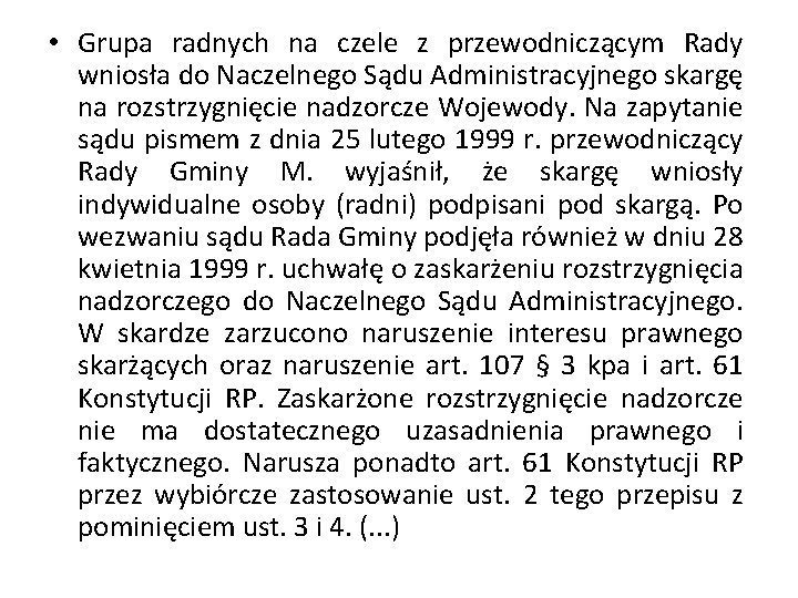  • Grupa radnych na czele z przewodniczącym Rady wniosła do Naczelnego Sądu Administracyjnego