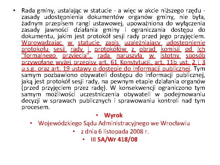  • Rada gminy, ustalając w statucie - a więc w akcie niższego rzędu