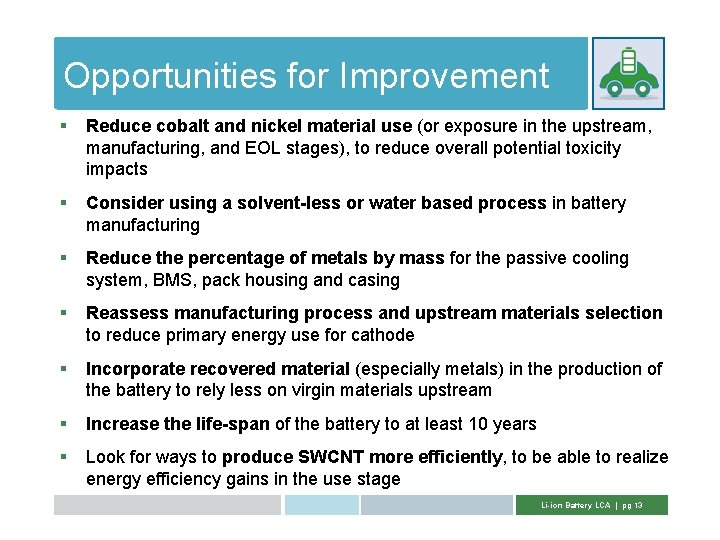 Opportunities for Improvement § Reduce cobalt and nickel material use (or exposure in the Opportunities for Improvement § Reduce cobalt and nickel material use (or exposure in the