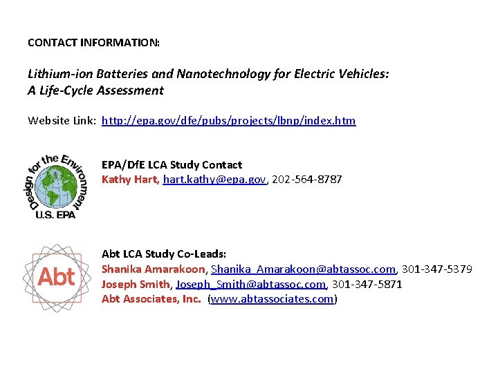 CONTACT INFORMATION: Lithium-ion Batteries and Nanotechnology for Electric Vehicles: A Life-Cycle Assessment Website Link: CONTACT INFORMATION: Lithium-ion Batteries and Nanotechnology for Electric Vehicles: A Life-Cycle Assessment Website Link: