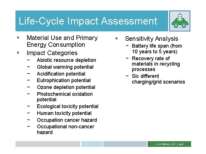 Life-Cycle Impact Assessment § § Material Use and Primary Energy Consumption Impact Categories − Life-Cycle Impact Assessment § § Material Use and Primary Energy Consumption Impact Categories −