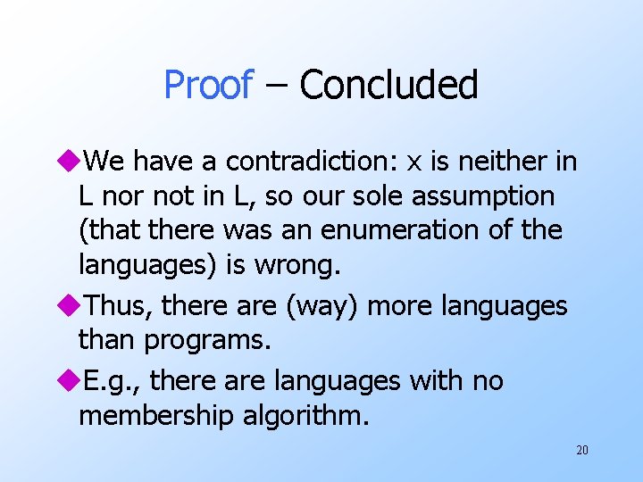 Proof – Concluded u. We have a contradiction: x is neither in L nor