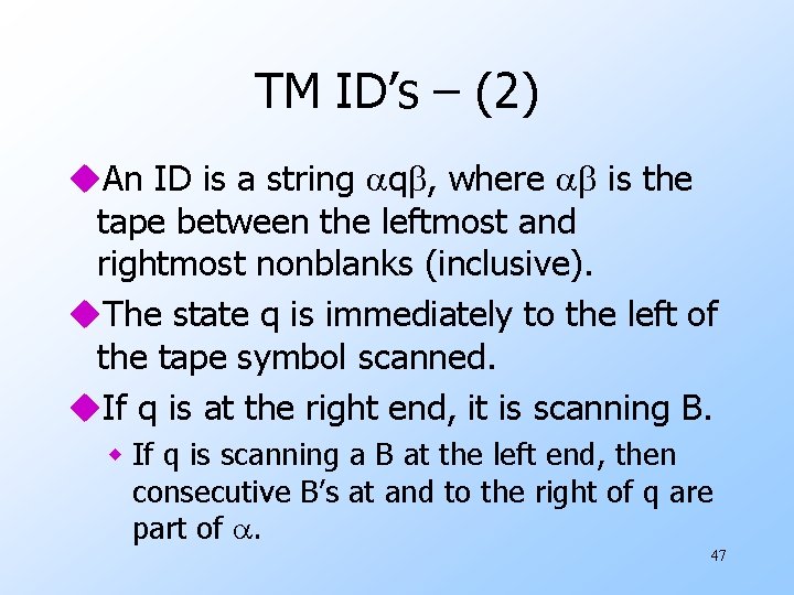 TM ID’s – (2) u. An ID is a string q , where is