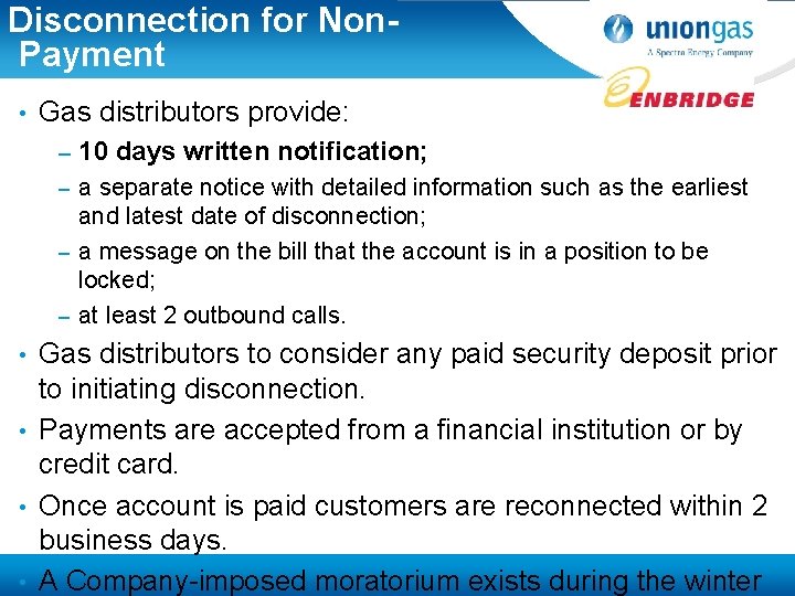 Disconnection for Non. Payment • Gas distributors provide: – 10 days written notification; a