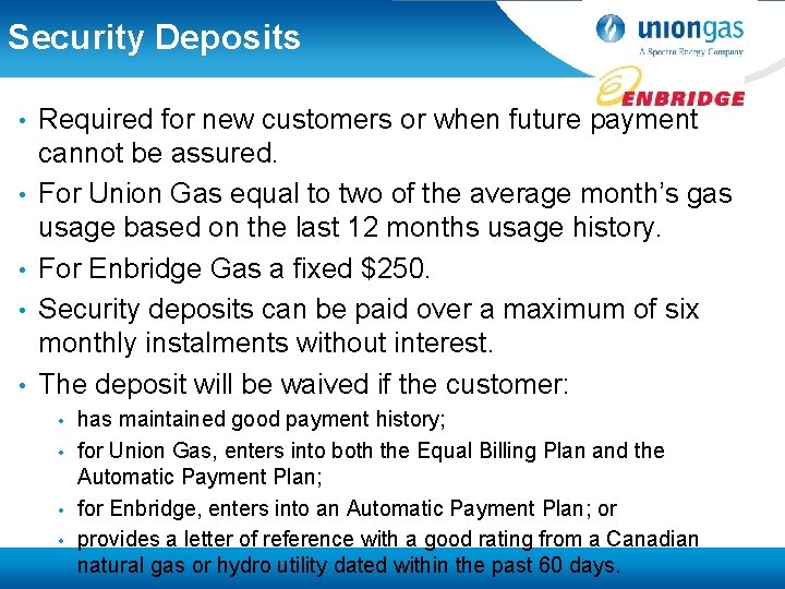 Security Deposits • • • Required for new customers or when future payment cannot