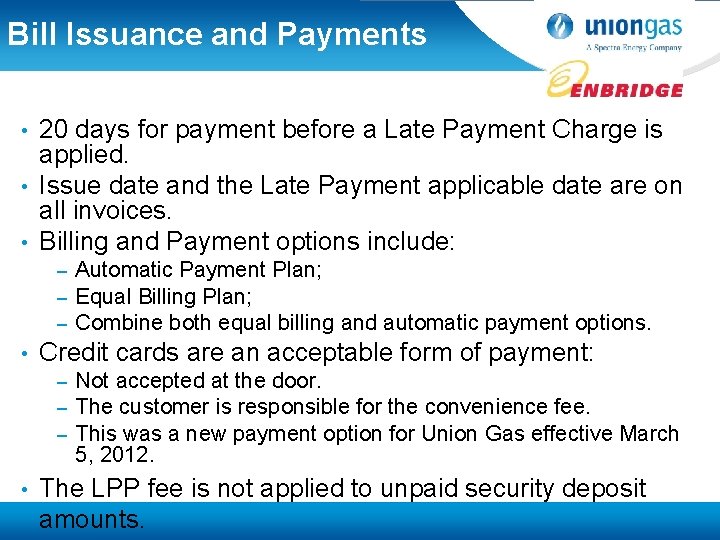 Bill Issuance and Payments 20 days for payment before a Late Payment Charge is