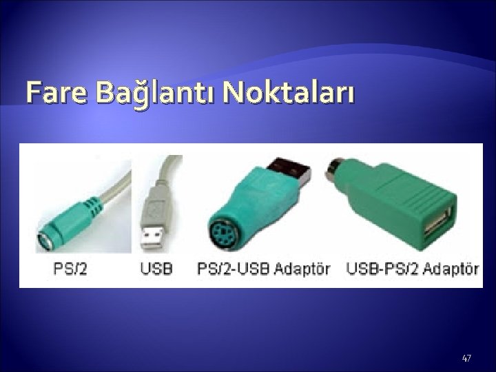 Fare Bağlantı Noktaları 47 