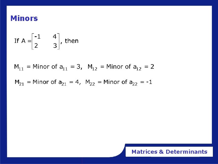 Minors Matrices & Determinants 