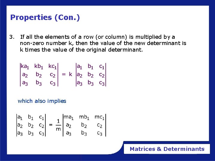 Properties (Con. ) 3. If all the elements of a row (or column) is