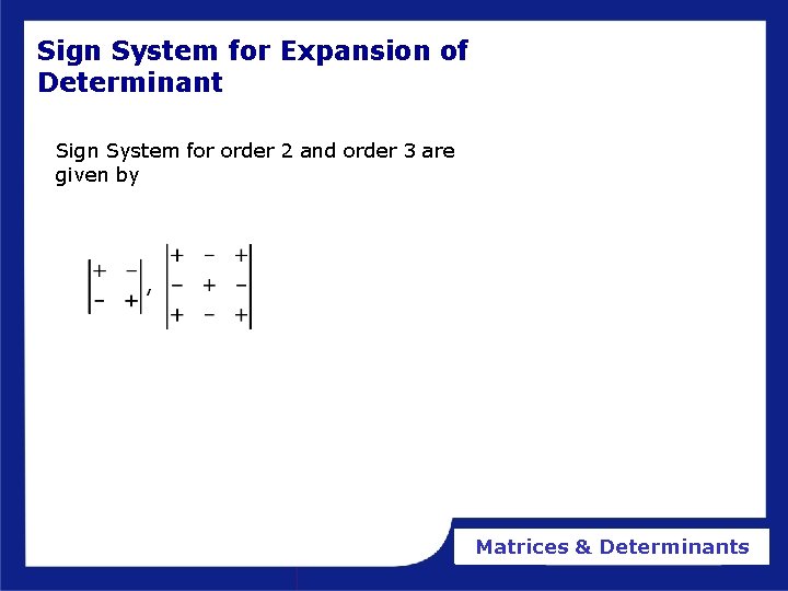 Sign System for Expansion of Determinant Sign System for order 2 and order 3 Sign System for Expansion of Determinant Sign System for order 2 and order 3