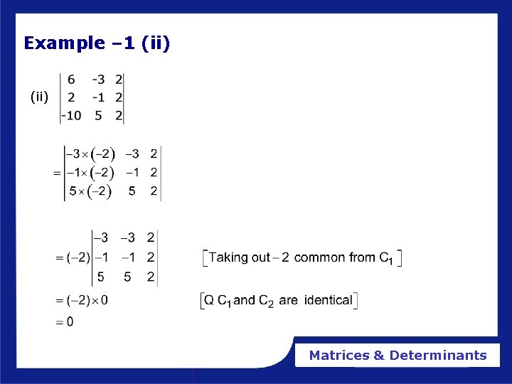 Example – 1 (ii) Matrices & Determinants Example – 1 (ii) Matrices & Determinants