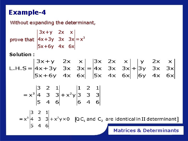 Example-4 Without expanding the determinant, prove that Solution : Matrices & Determinants 