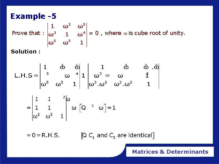 Example -5 Prove that : = 0 , where w is cube root of