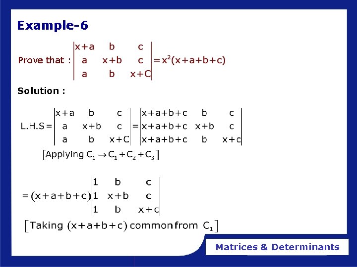 Example-6 Prove that : Solution : Matrices & Determinants Example-6 Prove that : Solution : Matrices & Determinants