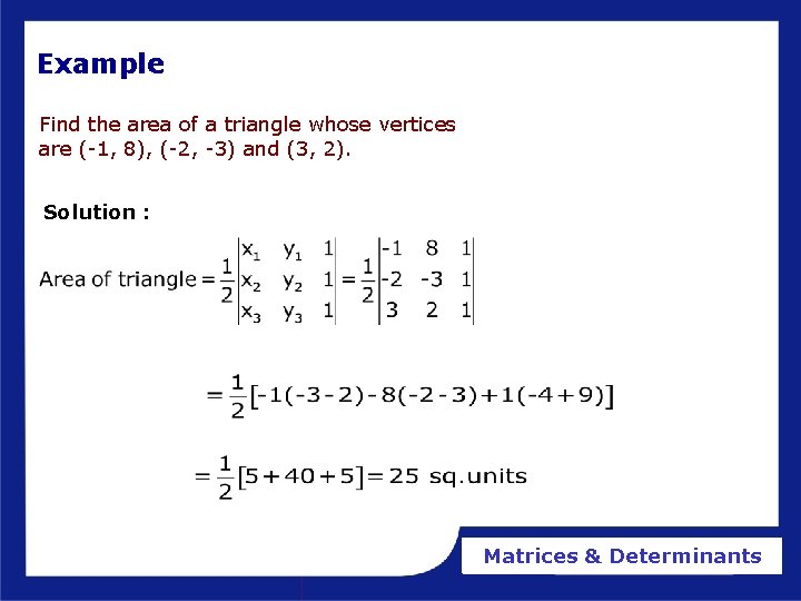 Example Find the area of a triangle whose vertices are (-1, 8), (-2, -3)