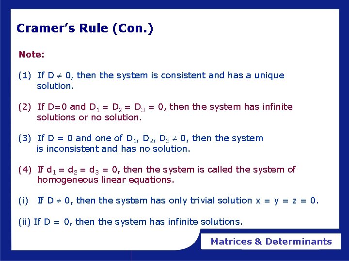 Cramer’s Rule (Con. ) Note: (1) If D 0, then the system is consistent