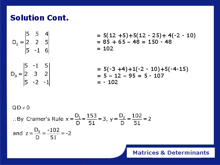 Solution Cont. = 5(12 +5)+5(12 - 25)+ 4(-2 - 10) = 85 + 65