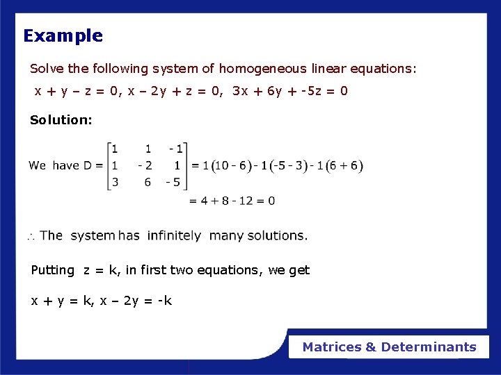Example Solve the following system of homogeneous linear equations: x + y – z Example Solve the following system of homogeneous linear equations: x + y – z