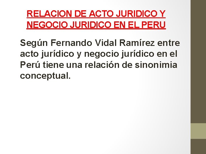 RELACION DE ACTO JURIDICO Y NEGOCIO JURIDICO EN EL PERU Según Fernando Vidal Ramírez