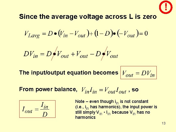 ! Since the average voltage across L is zero The input/output equation becomes From