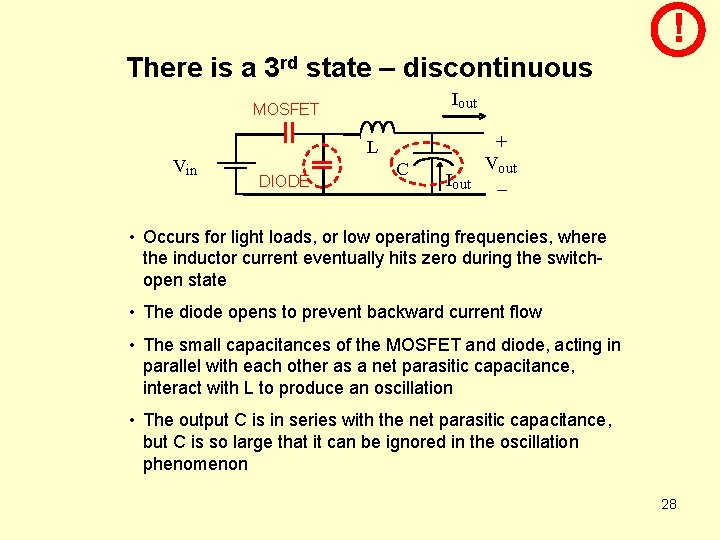 ! There is a 3 rd state – discontinuous Iout MOSFET Vin L DIODE