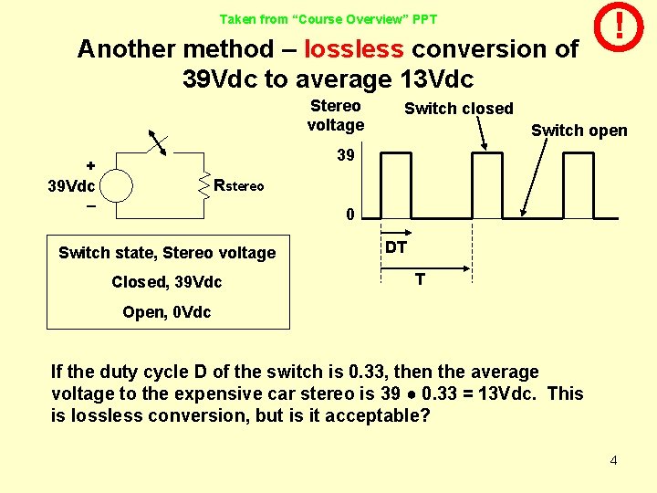 Taken from “Course Overview” PPT Another method – lossless conversion of 39 Vdc to