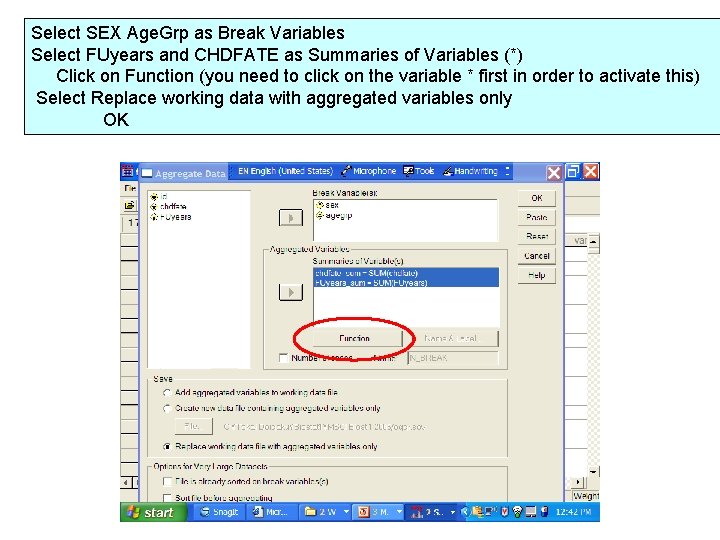 Select Age. Grp as Breakdata Variables How SEX to create aggregated in SPSS (2): Select Age. Grp as Breakdata Variables How SEX to create aggregated in SPSS (2):
