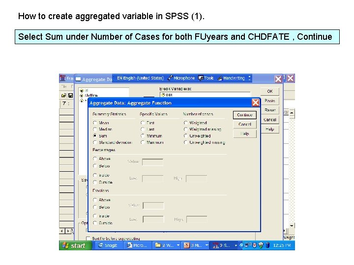 How to create aggregated variable in SPSS (1). Select Sum under Number of Cases How to create aggregated variable in SPSS (1). Select Sum under Number of Cases