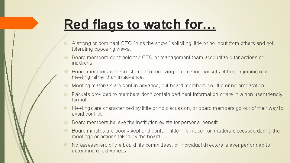 Red flags to watch for… A strong or dominant CEO “runs the show, ”