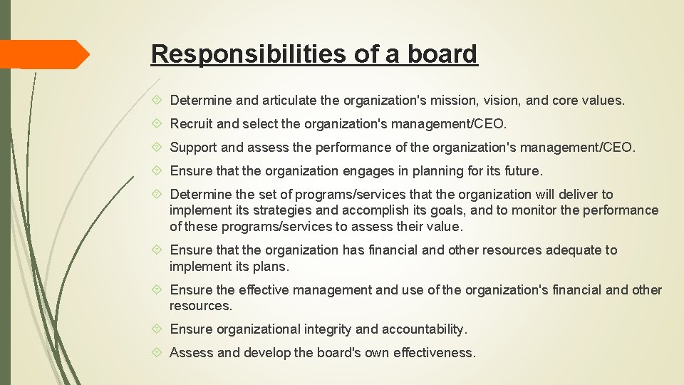 Responsibilities of a board Determine and articulate the organization's mission, vision, and core values.