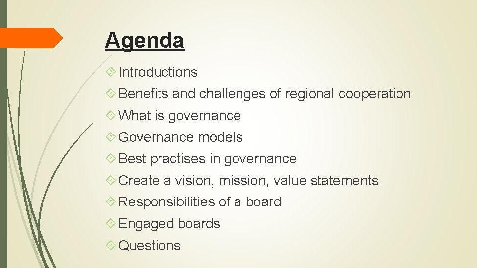 Agenda Introductions Benefits and challenges of regional cooperation What is governance Governance models Best