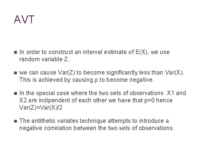 AVT n In order to construct an interval estimate of E(X), we use random