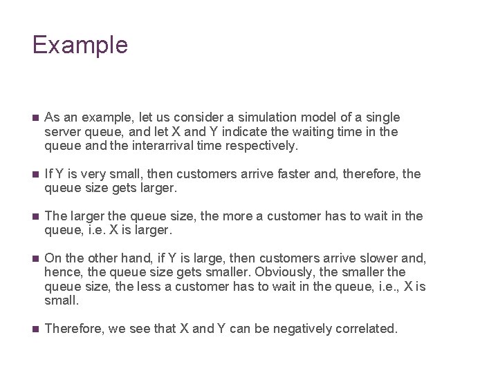 Example n As an example, let us consider a simulation model of a single