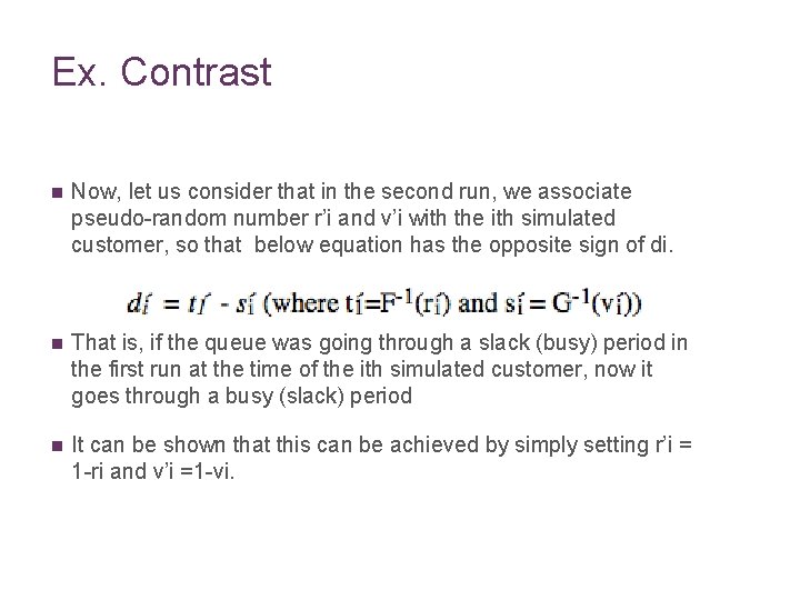 Ex. Contrast n Now, let us consider that in the second run, we associate