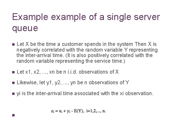 Example example of a single server queue n Let X be the time a