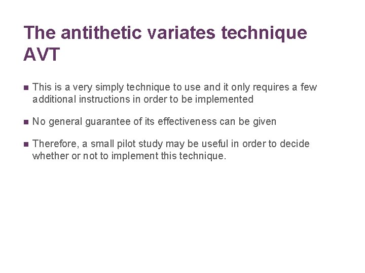 The antithetic variates technique AVT n This is a very simply technique to use