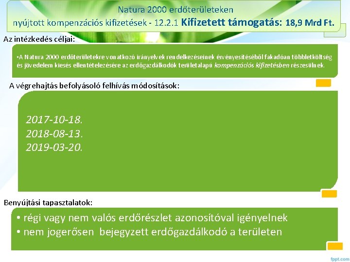  Natura 2000 erdőterületeken nyújtott kompenzációs kifizetések - 12. 2. 1 Kifizetett támogatás: 18,